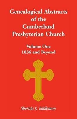Cumberland Presbyterian Church, Volume One: 1836 and Beyond - Sherida K Eddlemon - cover