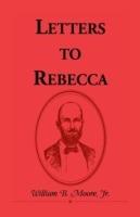 Letters to Rebecca - William B Moore - cover