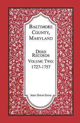 Baltimore County, Maryland, Deed Records, Volume 2: 1727-1757 - John Davis - cover