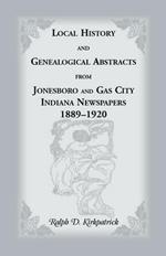 Local History and Genealogical Abstracts from Jonesboro and Gas City, Indiana, Newspapers, 1889-1920