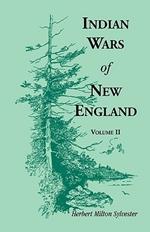 Indian Wars of New England, Volume 2