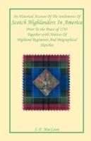 An Historical Account of the Settlements of Scotch Highlanders In America Prior to the Peace of 1783 Together with Notices of Highland Regiments and Biographical Sketches - J P MacLean - cover