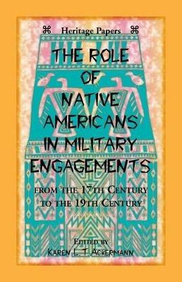 The Role of Native Americans in Military Engagements From the 17th Century to the 19th Century - cover