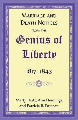 Marriage and Death Notices from the Genius of Liberty, 1817-1843 - Marty Hiatt - cover