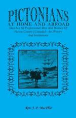 Pictorians at Home and Abroad: Sketches of Professional Men and Women of Pictou County [Canada] - Its History and Institutions