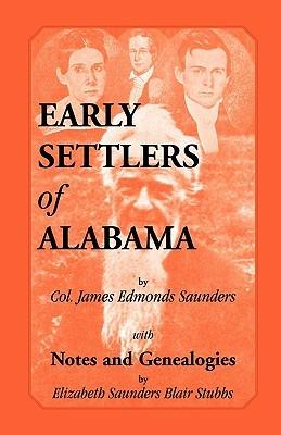 Early Settlers of Alabama with Notes and Genealogies - James Edmonds Saunders - cover