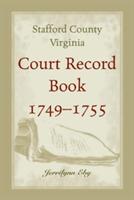 Stafford County, Virginia, Court Record Book, 1749 - 1755 - Jerrilynn Eby - cover