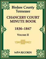 Bledsoe County, Tennessee Chancery Court Minute Book, 1836-1847, Volume II