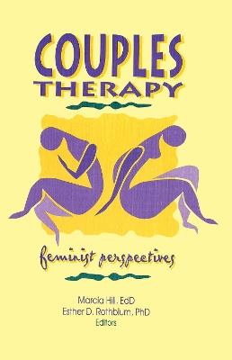 Couples Therapy: Feminist Perspectives - Esther D Rothblum,Marcia Hill - cover