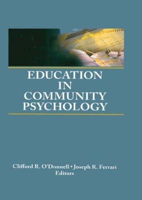 Education in Community Psychology: Models for Graduate and Undergraduate Programs - Joseph R Ferrari,Clifford R O'Donnell - cover
