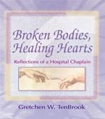 Broken Bodies, Healing Hearts: Reflections of a Hospital Chaplain