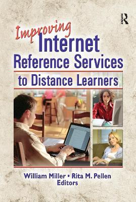 Improving Internet Reference Services to Distance Learners - Rita Pellen,William Miller - cover
