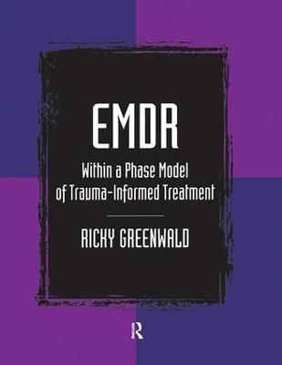 EMDR Within a Phase Model of Trauma-Informed Treatment - Ricky Greenwald - cover