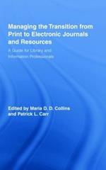 Managing the Transition from Print to Electronic Journals and Resources: A Guide for Library and Information Professionals