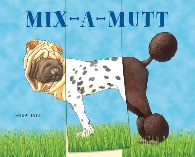 Mix-a-Mutt - Sara Ball - cover