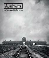 Auschwitz: Not Long Ago. Not Far Away. - cover
