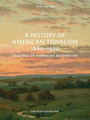 A History of American Tonalism: Third Edition - David Cleveland - cover