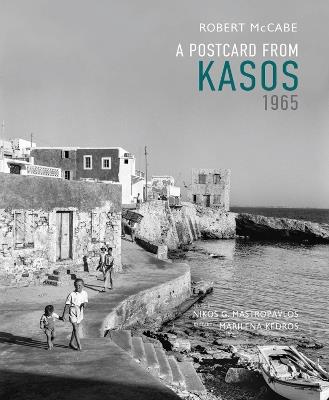 A Postcard from Kasos, 1965 - Robert A McCabe - cover