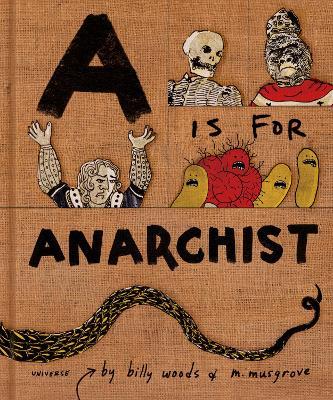 A is for Anarchist: An ABC Book for Activists - Billy Woods,Myra Musgrove - cover
