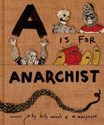 A is for Anarchist: An ABC Book for Activists