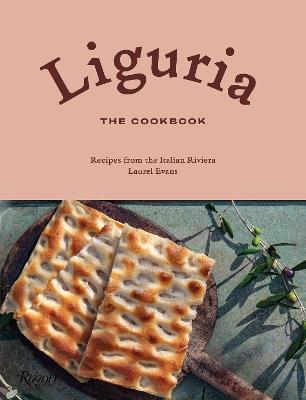 Liguria: The Cookbook: Recipes from the Italian Riviera  - Laurel  Evans - cover