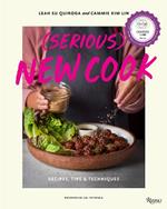(Serious) New Cook: Recipes, Tips, and Techniques 
