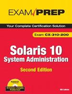 Solaris 10 System Administration Exam Prep: CX-310-200, Part I