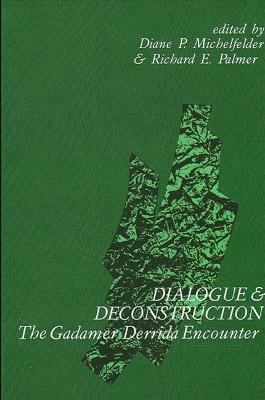 Dialogue and Deconstruction: The Gadamer-Derrida Encounter - cover