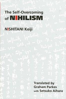 The Self-Overcoming of Nihilism - Keiji Nishitani - cover