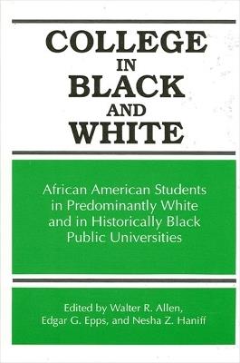 College in Black and White: African American Students in Predominantly White and in Historically Black Public Universities - cover