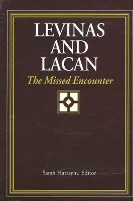 Levinas and Lacan: The Missed Encounter - cover