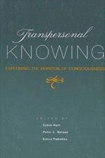 Transpersonal Knowing: Exploring the Horizon of Consciousness