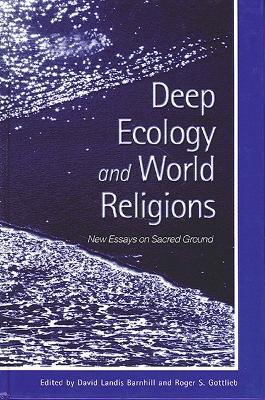 Deep Ecology and World Religions: New Essays on Sacred Ground - cover