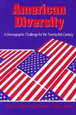 American Diversity: A Demographic Challenge for the Twenty-first Century - cover