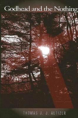 Godhead and the Nothing - Thomas J. J. Altizer - cover