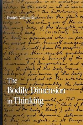 The Bodily Dimension in Thinking - Daniela Vallega-Neu - cover