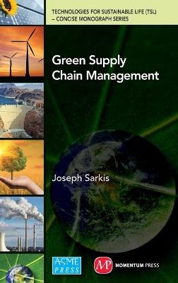 Green Supply Chain Management - Joseph Sarkis - cover