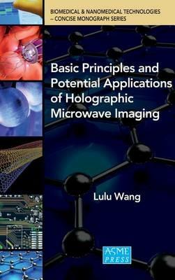 Basic Principles and Potential Applications of Holographic Microwave Imaging - Lulu Wang - cover