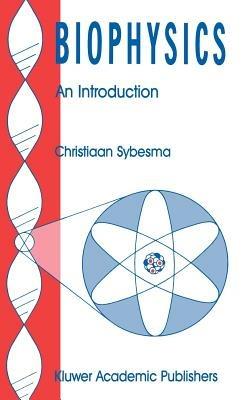 Biophysics: An Introduction - C. Sybesma - cover