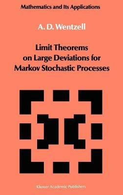 Limit Theorems on Large Deviations for Markov Stochastic Processes - A.D. Wentzell - cover