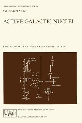 Active Galactic Nuclei: Proceedings of the 134th Symposium of the International Astronomical Union, Held in Santa Cruz, California, August 15–19, 1988 - cover