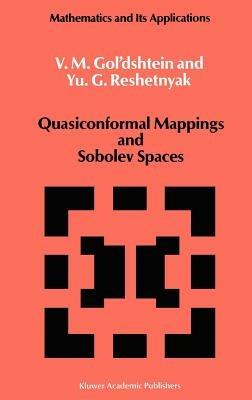Quasiconformal Mappings and Sobolev Spaces - V.M. Gol'dshtein,Yu.G. Reshetnyak - cover