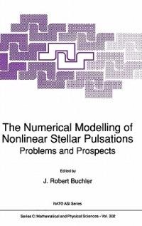 The Numerical Modelling of Nonlinear Stellar Pulsations: Problems and Prospects - cover