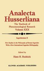Ingardeniana II: New Studies in the Philosophy of Roman Ingarden With a New International Ingarden Bibliography