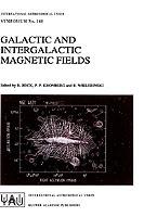 Galactic and Intergalactic Magnetic Fields: Proceedings of the 140th Symposium of the International Astronomical Union Held in Heidelberg, F.R.G., June 19–23, 1989 - cover