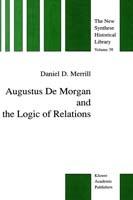 Augustus De Morgan and the Logic of Relations - Daniel D. Merrill - cover