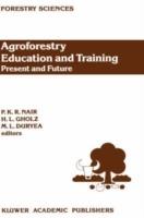 Agroforestry Education and Training: Present and Future: Proceedings of the International Workshop on Professional Education and Training in Agroforestry, held at the University of Florida, Gainesville, Florida, USA on 5–8 December 1988 - cover