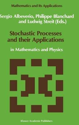 Stochastic Processes and their Applications: in Mathematics and Physics - cover