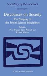 Discourses on Society: The Shaping of the Social Science Disciplines