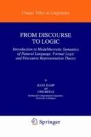 From Discourse to Logic: Introduction to Modeltheoretic Semantics of Natural Language, Formal Logic and Discourse Representation Theory